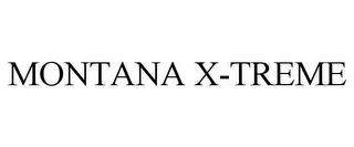 Montana X-Treme