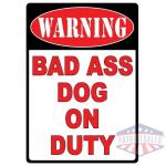 RIVERS EDGE SIGN 12"x17" - "WARNING BAD A** DOG"