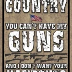 RIVERS EDGE SIGN 12"x17" - "YOU CAN'T HAVE MY COUNTRY"